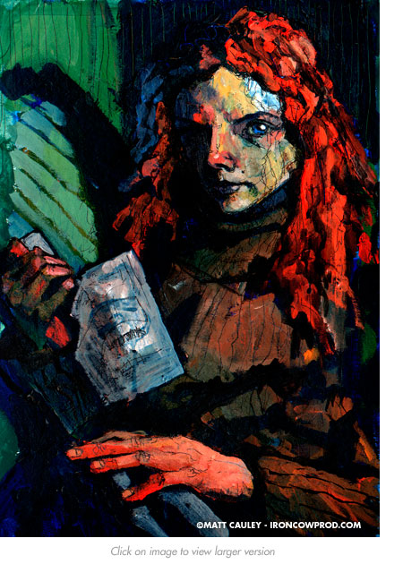 "Magda" Acrylic and Ink on panel. 16 x 20 inches. Painted 1999 by Matt 'Iron-Cow' Cauley.